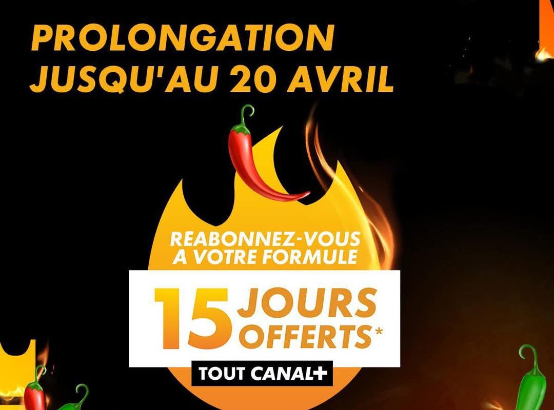 15 jours de bonus à TOUT CANAL+ : Canal+ prolonge son offre jusqu’au 20 avril prochain
